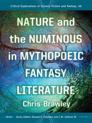 cover image of Nature and the Numinous in Mythopoeic Fantasy Literature